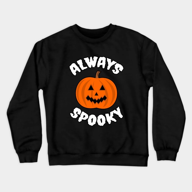 Always Spooky Crewneck Sweatshirt by LunaMay